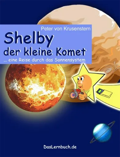 Shelby der kleine Komet - 6. Kinder-Lernbuch des Kunstmachers Peter von Krusenstern erschienen Bild: Shelby der kleine Komet - 6. Kinder-Lernbuch des Kunstmachers Peter von Krusenstern erschienen