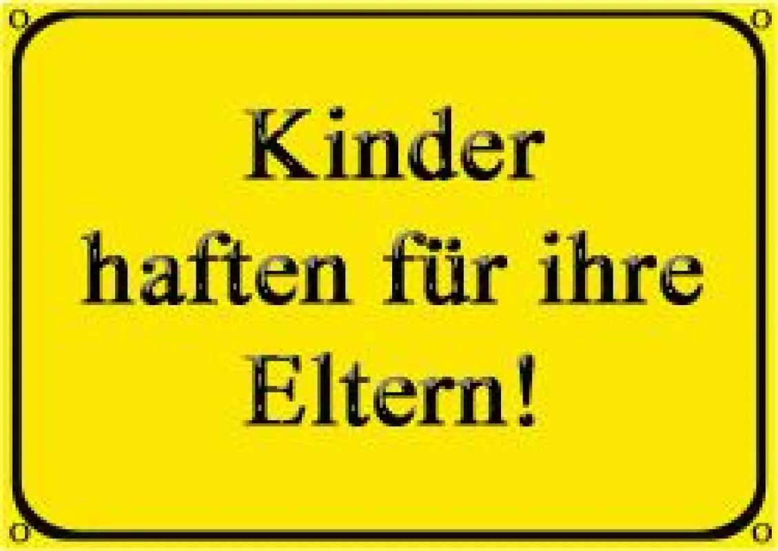 Kinder haften für ihre Eltern!