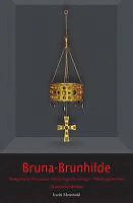Bild: Bruna-Brunhilde - ein historischer Roman beschäftigt sich mit der historischen Figur