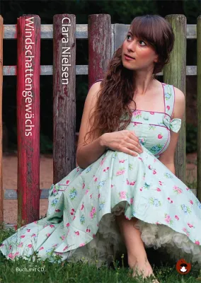 Bild: Slam Poetry für Fortgeschrittene – Neues Buch mit CD: "Windschattengewächs" von Clara Nielsen