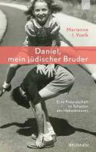 Bild: Daniel, mein jüdischer Bruder - Eine Freundschaft im Schatten des Hakenkreuzes: Ein Tatsachenroman