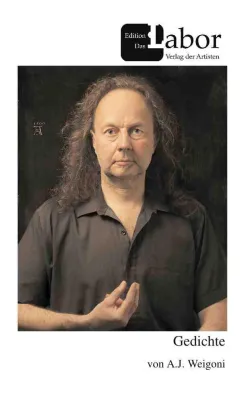 Bild: Das lyrische Gesamtwerk von A. J. Weigoni