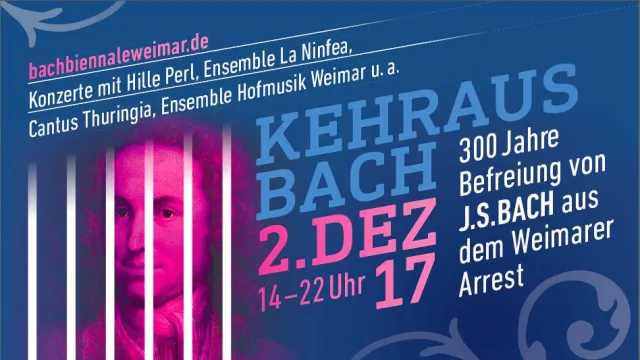Bild: 2.12. „Kehraus Bach – GedankenFreiheit für Genies!“ 300 Jahre Befreiung von J. S. Bach aus dem Weimarer Arrest
