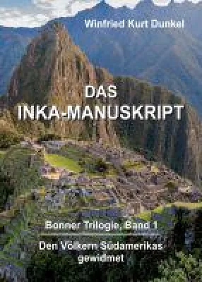 Bild: DAS INKA-MANUSKRIPT - historischer Roman um den Fund der Memoiren eines Gelehrten der Inka-Zeit