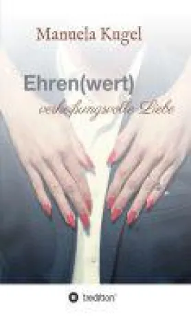 Ehren(wert) - Eine Frau zwischen Liebe und Schicksal Bild: Ehren(wert) - Eine Frau zwischen Liebe und Schicksal