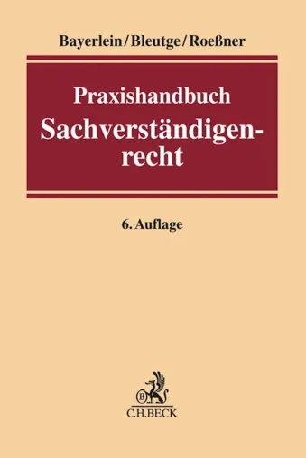 NEU: Bayerlein/Bleutge/Roeßner, Praxishandbuch Sachverständigenrecht in 6. Auflage 2021 Bild: NEU: Bayerlein/Bleutge/Roeßner, Praxishandbuch Sachverständigenrecht in 6. Auflage 2021