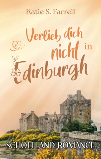 Recherche 1a mitreißend umgesetzt: Katie S. Farrells Romance Thrill „Verlieb dich nicht in Edinburgh“ Bild: Recherche 1a mitreißend umgesetzt: Katie S. Farrells Romance Thrill „Verlieb dich nicht in Edinburgh“