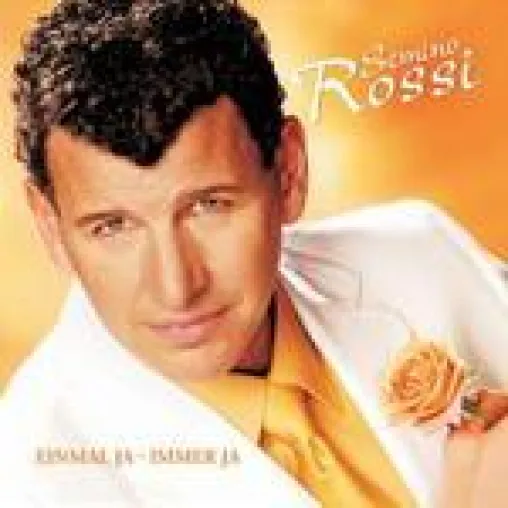 Semino Rossi: Einmal ja - Immer ja Bild: Semino Rossi: Einmal ja - Immer ja