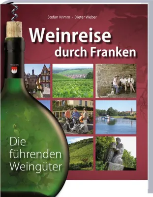 Weinreise durch Franken – Die führenden Weingüter Bild: Weinreise durch Franken – Die führenden Weingüter