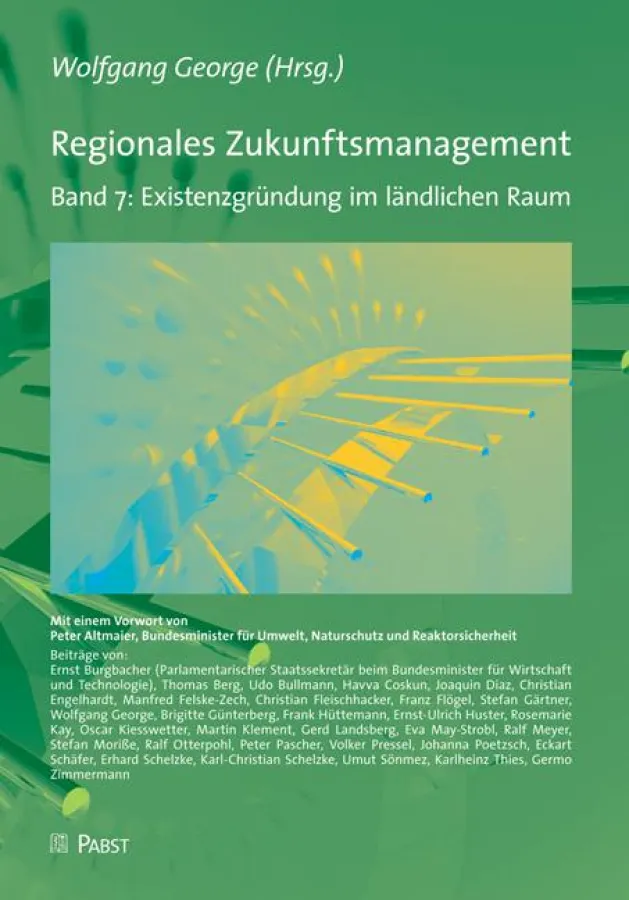 W. George (Hrsg.) Regionales Zukunftsmanagement, Band 7: Existenzgründung im ländlichen Raum