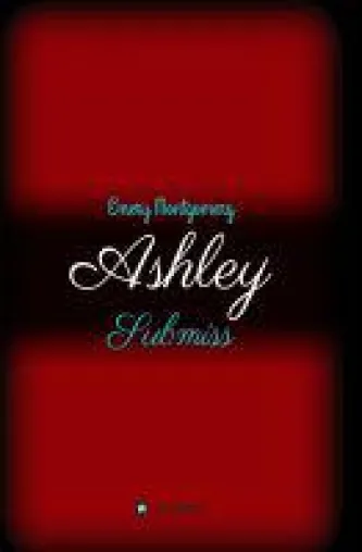 Ashley - sinlicher Roman auf den Spuren von "Shades of Grey" Bild: Ashley - sinlicher Roman auf den Spuren von "Shades of Grey"