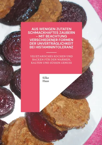 Vegetarisches und veganes Koch- und Backbuch mit 60 histaminarmen Rezepten im Epub-Format! Bild: Vegetarisches und veganes Koch- und Backbuch mit 60 histaminarmen Rezepten im Epub-Format!
