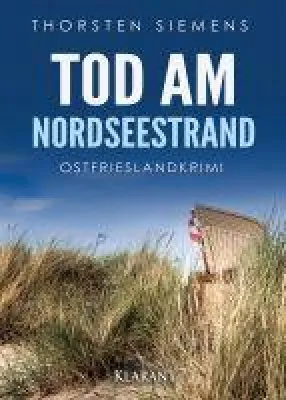 Bild: Neuerscheinung: Ostfrieslandkrimi "Tod am Nordseestrand" von Thorsten Siemens im Klarant Verlag