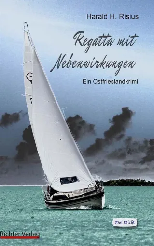 Bild: Neuerscheinung: Ostfrieslandkrimi "Regatta mit Nebenwirkungen"