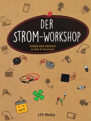 DER STROM-WORKSHOP: Strom und Energie in Kita und Vorschule Bild: DER STROM-WORKSHOP: Strom und Energie in Kita und Vorschule