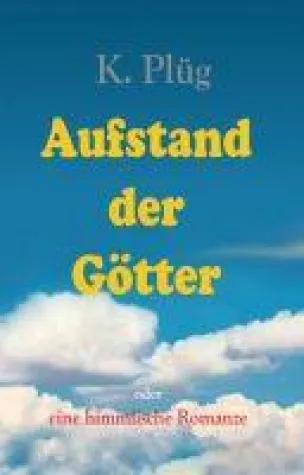 Aufstand der Götter - Eine himmlische Romanze Bild: Aufstand der Götter - Eine himmlische Romanze