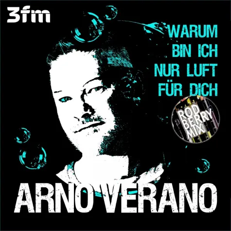 Arno Verano-Warum bin ich nur Luft für Dich Bild: Arno Verano-Warum bin ich nur Luft für Dich