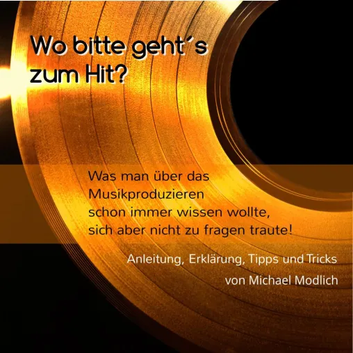 Bild: Wo bitte geht´s zum Hit? Was man schon immer übers Musikproduzieren wissen wollte!