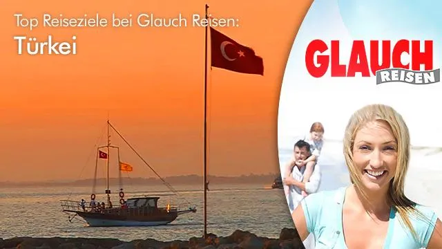 Bild: Die beliebtesten Destinationen der Deutschen mit Glauch Reisen: Türkei