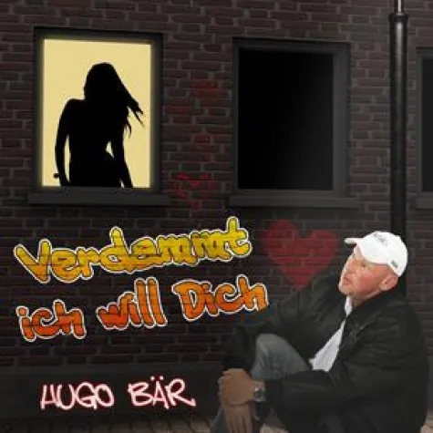 Hugo Bär - Verdammt ich will dich Bild: Hugo Bär - Verdammt ich will dich