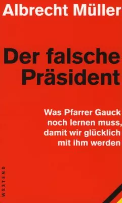 Bild: Albrecht Müller: »Was Pfarrer Gauck noch lernen muss, damit wir glücklich mit ihm werden«