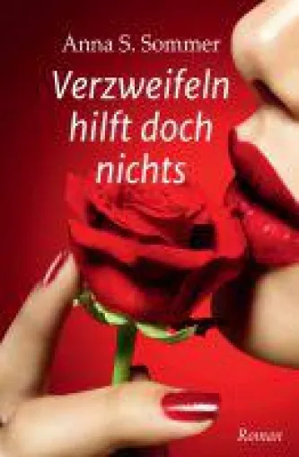 Bild: Verzweifeln hilft doch nichts - Roman über einen mutigen Neustart