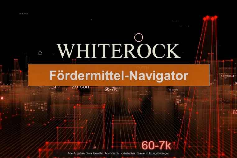 Der neue Whiterock Fördermittel-Navigator für Zuschüsse zu Ihren Forschungs- und Entwicklungsprojekten Bild: Der neue Whiterock Fördermittel-Navigator für Zuschüsse zu Ihren Forschungs- und Entwicklungsprojekten