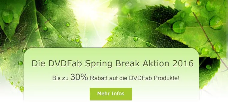 DVDFab Spring Break Aktion 2016—bis zu 30% sparen! Bild: DVDFab Spring Break Aktion 2016—bis zu 30% sparen!