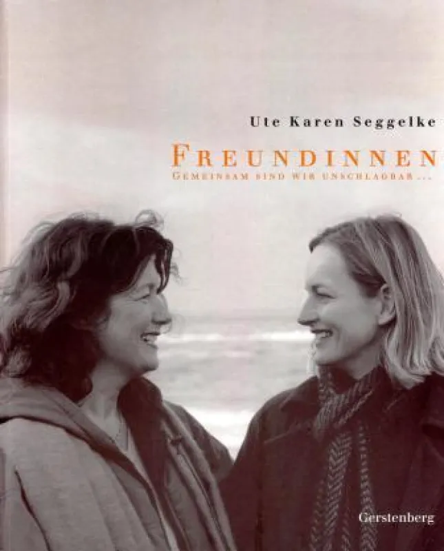 Ute Karen Seggelke, Freundinnen