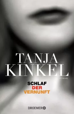 Bild: Rezension : "Schlaf der Vernunft" - Tanja Kinkel