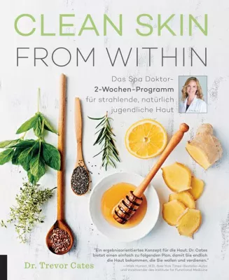 Endlich – ein Plan für gesunde Haut! „Clean Skin from Within“ ist nun auch in deutscher Sprache erhältlich! Bild: Endlich – ein Plan für gesunde Haut! „Clean Skin from Within“ ist nun auch in deutscher Sprache erhältlich!