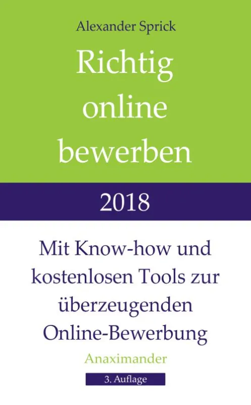 Alexander Sprick: Richtig online bewerben 2018 Copyright: Anaximander Verlag UG (haftungsbeschränkt)