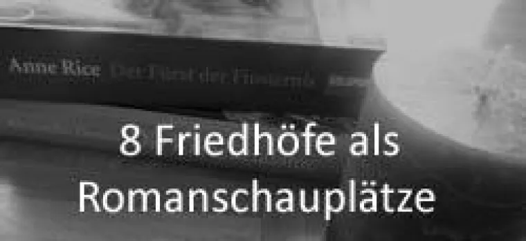 Bild: 8 Friedhöfe als Romanschauplätze