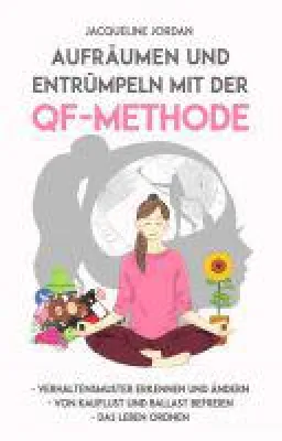 Bild: Aufräumen und Entrümpeln mit der QF-Methode - hilfreicher Ratgeber verhilft zu mehr Ordnung im Leben