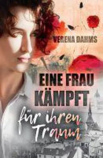 Eine Frau kämpft für ihren Traum - ein zeitgenössischer Schicksalsroman Bild: Eine Frau kämpft für ihren Traum - ein zeitgenössischer Schicksalsroman