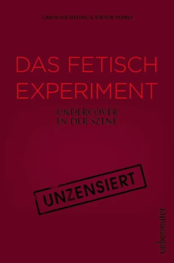 Das Fetisch-Experiment Undercover in der Szene