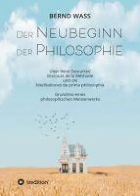 Bild: Der Neubeginn der Philosophie - Grundriss eines philosophischen Meisterwerks