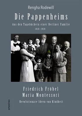Bild: Die Pappenheims: Aus den Tagebüchern einer Berliner Familie 1910–1920: Friedrich Fröbel & Maria Montessori