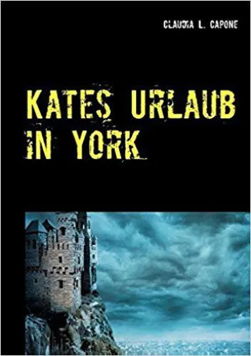 Kates Urlaub in York Bild: Kates Urlaub in York