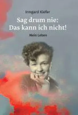 Bild: Sag drum nie: Das kann ich nicht! -  inspirierende Erzählung über Transformationen in unserer Gesellsch
