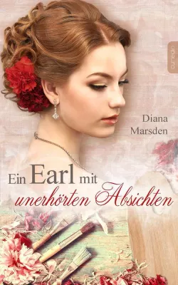Diana Marsden: Ein Earl mit unerhörten Absichten (eBook) Bild: Diana Marsden: Ein Earl mit unerhörten Absichten (eBook)
