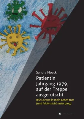 Patientin Jahrgang 1979, auf der Treppe ausgerutscht - Humorvolle Corona-Geschichte Bild: Patientin Jahrgang 1979, auf der Treppe ausgerutscht - Humorvolle Corona-Geschichte
