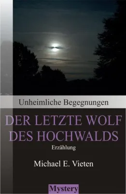 Unheimliche Begegnungen - Der letzte Wolf des Hochwalds Bild: Unheimliche Begegnungen - Der letzte Wolf des Hochwalds