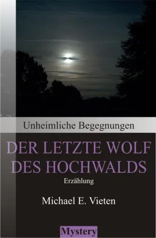 Unheimliche Begegnungen - Der letzte Wolf des Hochwalds Bild: Unheimliche Begegnungen - Der letzte Wolf des Hochwalds