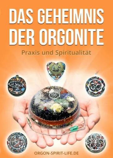 Das Geheimnis der Orgonite - Spirituelles Sachbuch und Ratgeber Bild: Das Geheimnis der Orgonite - Spirituelles Sachbuch und Ratgeber