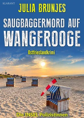 Bild: Neuerscheinung: Ostfrieslandkrimi "Saugbaggermord auf Wangerooge" von Julia Brunjes im Klarant Verlag