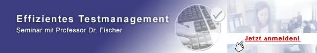 Seminar: Qualität erhöhen und Kosten sparen durch effizientes Software-Testmanagement Bild: Seminar: Qualität erhöhen und Kosten sparen durch effizientes Software-Testmanagement