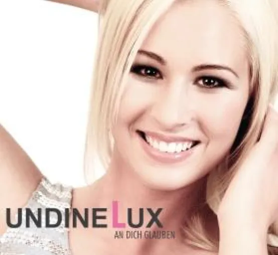 Die aktuelle CD von Undine Lux - "An dich glauben" Bild: Die aktuelle CD von Undine Lux - "An dich glauben"