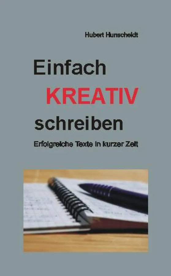 Buch-Neuerscheinung: Einfach KREATIV schreiben - Einfache Texte in kurzer Zeit