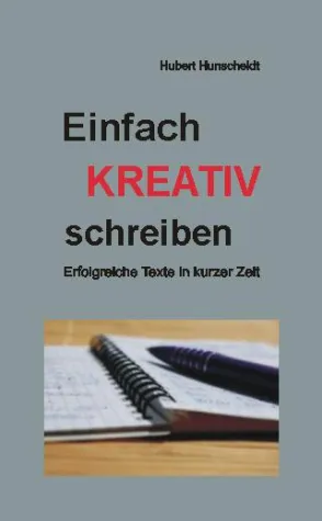 Einfach KREATIV schreiben - Einfache Texte in kurzer Zeit Bild: Einfach KREATIV schreiben - Einfache Texte in kurzer Zeit